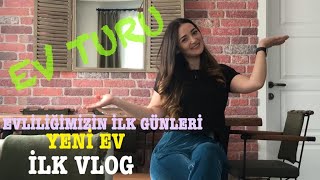 Yeni Gelin evi,Ev Turu & İlk Vlog :)