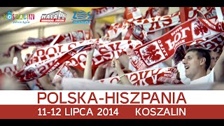 Polska Hiszpania Hala Koszalin 11-12 lipca 2014