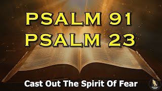 PSALM 23 And PSALM 91 The Most Powerful Prayer In The Bible