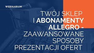 GS1 Polska: Twój Sklep i Abonamenty Allegro - zaawansowane sposoby prezentacji ofert