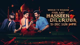 Phir Aayi Hasseen Dillruba | Ek Haseena Thi | World Television Release | 15 Dec Sun 8 PM