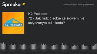 72 - Jak radzić sobie ze słowem nie usłyszanym od klienta?