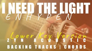 I NEED THE LIGHT (Lower Key Ver.) - ENHYPEN | Acoustic Karaoke | Chords