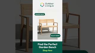 Find the Perfect Garden Bench at Outdoor Living Ireland #outdoorfurniture