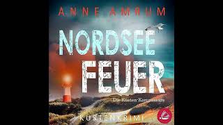 Die Nordsee-Kommissare:  Nordsee Feuer By Anne Amrum | Krimis Thriller Hörbuch