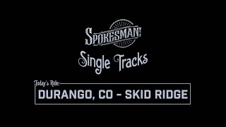 Single Tracks: Skid Ridge