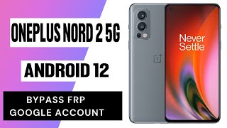 OnePlus Nord 2 5G Frp Bypass New Security Update 2022 || Google Account Bypass Without PC 100%