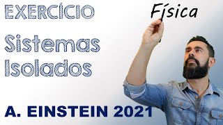 VESTIBULAR A. EINTEIN 2021 - Sistemas Isolados