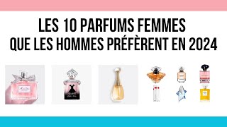 Les 10 #parfums femmes, que les #hommes préfèrent en #2024