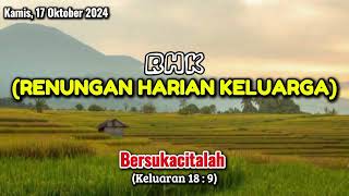 RENUNGAN HARIAN KELUARGA (RHK) GMIM TGL 17 OKTOBER 2024 / KELUARAN 18 : 9 / BERSUKACITALAH