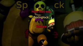 HOW BAD WAS THE SPRINGLOCK FAILURE⚠️ #fnaf #freddy #bonnie #chica #foxy #fnafedit #shorts