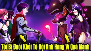 Full Phần 1 | Pháp Sư Cấp SSS Bị Đuổi Khỏi Tổ Đội Anh Hùng Vì Quá Mạnh | Review Truyện