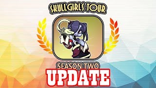 Skullgirls Tour Season 2: Updates