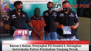 Buron 2 Bulan, Penyuplai Pil Doubel L Diringkus Satreskoba Polres Pelabuhan Tanjung Perak.