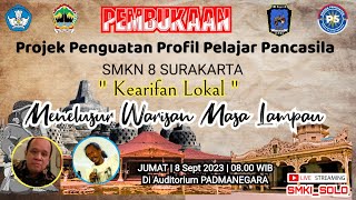 PEMBUKAAN PROJECT PENGUATAN PROFIL PELAJAR PANCASILA (P5)  TEMA "KEARIFAN LOKAL"