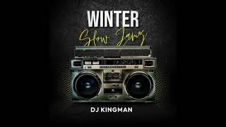 Winter Slow Jamz 2024 - Mixed By DJ Kingman