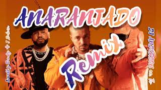 J BALVIN ✙ ANARANJADO🔥 REMIX DJ ANDERSON | BASS🔥