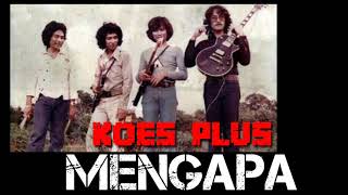 Lirik Lagu | Koes plus - Mengapa