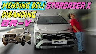 Mending Beli HYUNDAI STARGAZER X dibanding HONDA BR-V