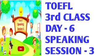 // TOEFL 3rd CLASS DAY - 6 SPEAKING SESSION - 3 //  #MNINFO # TOEFL