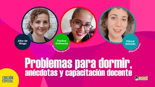 Problemas para dormir, anécdotas y capacitación docente