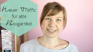 Mini Blog Booster #6: Wie du Traffic für alte Blogartikel generierst