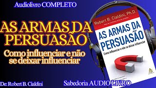 📚 AS ARMAS DA PERSUASÃO | AUDIOLIVRO Completo @sabedoriaaudiolivro