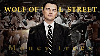 Jordan Belfort | Money trees edit | Wolf of Wall Street