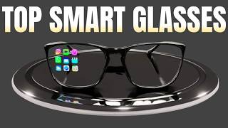 5 Best Smart Glasses You Can Buy in 2024 !