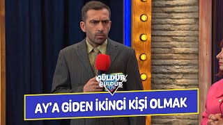 Ay'a Giden İkinci Kişi Olmak! - Güldür Güldür Show