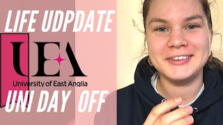 UNI LIFE UPDATE AT UEA | Day Off