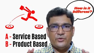 What is the difference between Service Based And Product Based Company?