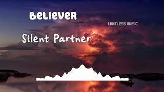 Believer | Silent Partner | Pop | [No Copyright Music] |