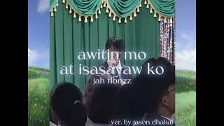 awitin mo at isasayaw - jah florizz