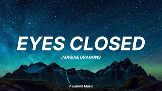 'Eyes Closed' - Imagine Dragons