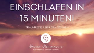 Einschlafen in 15 Minuten - starke Wirkung! Traumreise über den Wolken