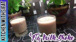 Easy Fig MilkShake recipie ||Kitchen With Sifat