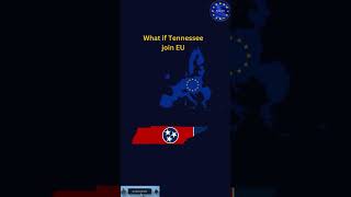 What if Tennessee join EU #shorts #europe #geography #eu #usa