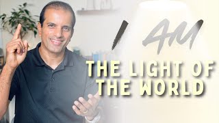 I AM The Light Of The Of The World | Knowing Jesus deeper by studying His I Am Statements