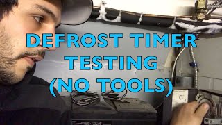 TROUBLESHOOTING DEFROST TIMERS WITHOUT TOOLS