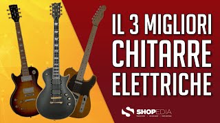 🏆 TOP 3 MIGLIORI CHITARRE ELETTRICHE 2021 ( CONFRONTO & OPINIONI )