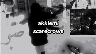 akkiemi - scarecrows (текст песни)