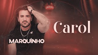 Marquinho - Carol