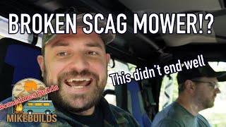 We Broke the Scag Mower - TWICE - Uncle Charlies Property