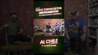 Al Chile l Ep 16 ft Chris (Marca Imperial) l Todos los instrumentos de banda que toco