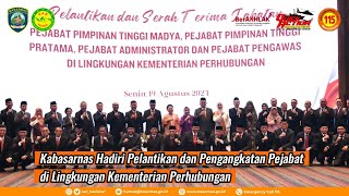 Kabasarnas Hadiri Pelantikan dan Pengangkatan Pejabat di Lingkungan Kementrian Perhubungan