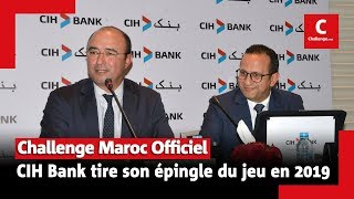 CIH Bank tire son épingle du jeu en 2019