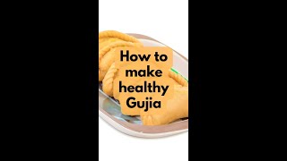 Healthy Gujia Recipe | Guilt free Gujia | Indian sweets for festival