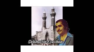 Selahattin Erorhan - Sivas'dan Uzağa Kaldım Bu Sene / Bahçede Yeşil Hıyar