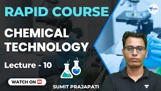 Chemical Technology | Lecture 10 | Rapid Course | Sumit Prajapati